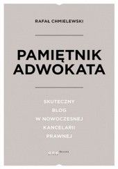 Okładka książki Pamiętnik Adwokata. Skuteczny blog w nowoczesnej kancelarii prawnej Chmielewski Rafał