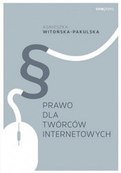 Okładka książki Prawo dla twórców internetowych Witońska-Pakulska Agnieszka