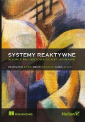 Okładka książki Systemy reaktywne. Wzorce projektowe i ich stosowanie Hanafee Brian, Allen Jamie, Roland Kuhn