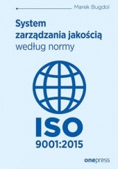 Okładka książki System zarządzania jakością według normy ISO 9001:2015 Marek Bugdol
