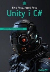 Okładka książki Unity i C#. Podstawy programowania gier Ross Ewa, Jacek Ross