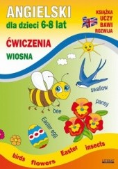 Okładka książki Angielski dla dzieci 6-8 lat. Ćwiczenia. Wiosna Katarzyna Piechocka-Empel