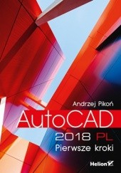 Okładka książki AutoCAD 2018 PL. Pierwsze kroki Andrzej Pikoń