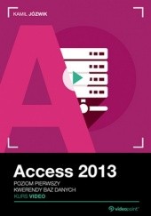 Okładka książki Access 2013. Kurs video. Kwerendy baz danych Józwik Kamil
