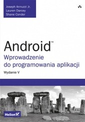 Okładka książki Android. Wprowadzenie do programowania aplikacji. Wydanie V Shane Conder, Lauren Darcey, Annuzzi Jr. Joseph