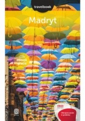 Okładka książki Madryt. Travelbook. Wydanie 1 Hryniuk Aleksander, Agnieszka Sobolewska