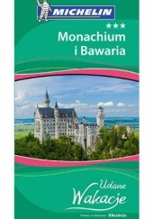 Okładka książki Monachium i Bawaria. Udane Wakacje. Wydanie 1 praca zbiorowa