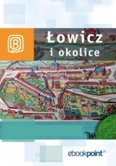 Okładka książki Łowicz i okolice. Miniprzewodnik praca zbiorowa