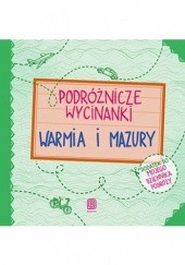 Okładka książki Podróżnicze wycinanki. Warmia i Mazury. Wydanie 1 Jamróz Ania, Agnieszka Krawczyk