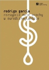 Okładka książki Rozsypcie moje prochy w Eurodisneylandzie Rodrigo García