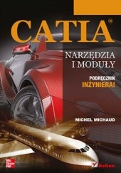 Okładka książki CATIA. Narzędzia i moduły Michel Michaud