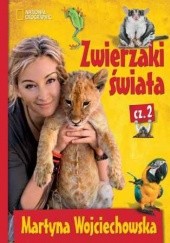 Okładka książki Zwierzaki świata cz. 2 Martyna Wojciechowska
