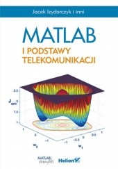 Okładka książki MATLAB i podstawy telekomunikacji Izydorczyk i inni Jacek