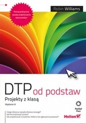 Okładka książki DTP od podstaw. Projekty z klasą. Wydanie IV Robin Williams