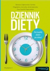 Okładka książki Dziennik diety. Szczuplej dzień po dniu! Wydanie 2 Barbara Dąbrowska-Górska, Magdalena Jarzynka-Jendrzejewska, Ewa Sypnik-Pogorzelska