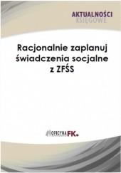 Okładka książki Racjonalnie zaplanuj świadczenia socjalne z ZFŚS Katarzyna Trzpioła