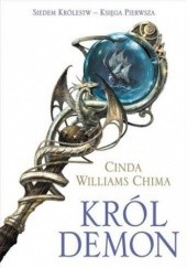 Okładka książki Król Demon. Księga I. Siedem Królestw Cinda Williams Chima