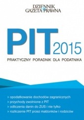 Okładka książki PIT 2015 Praktyczny poradnik dla podatnika Radosław Kowalski