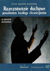 Okładka książki Rozeznawanie duchowe powołaniem każdego chrześcijanina Krzysztof Matuszewski