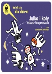 Okładka książki Julka i koty Tomasz Trojanowski