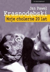 Okładka książki Moje cholerne 20 lat Paweł Krasnodębski Jan