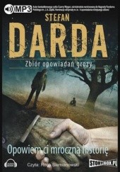 Okładka książki Opowiem ci mroczną historię Stefan Darda