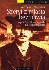 Okładka książki Szeryf z miasta bezprawia Przemysław Słowiński