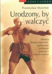 Okładka książki Urodzony, by walczyć Przemysław Słowiński