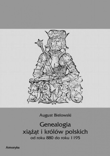 Okładka książki Genealogia książąt i królów polskich od roku 880 do roku 1195 August Bielowski