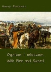 Okładka książki Ogniem i mieczem - With Fire and Sword Henryk Sienkiewicz