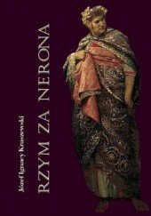 Okładka książki Rzym za Nerona. Obrazy historyczne Józef Ignacy Kraszewski