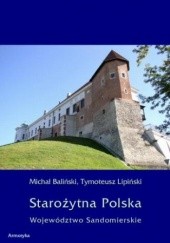 Okładka książki Starożytna Polska. Województwo Sandomierskie Michał Baliński, Lipiński Tymoteusz