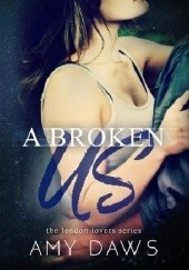 Okładka książki A Broken Us Amy Daws