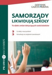 Okładka książki Samorządy likwidują szkoły Radwan Artur, Jaworski Leszek