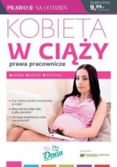 Okładka książki Kobieta w ciąży prawa pracownicze Dobrenko Alicja, Trejgel Grzegorz, Wojewódka Marcin