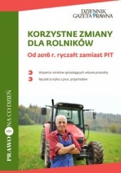 Okładka książki Korzystne zmiany dla rolników. Od 2016 r. ryczałt zamiast PIT ( Jędrzejewska Katarzyna