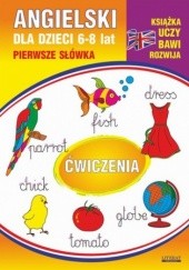 Okładka książki Angielski dla dzieci 10. Pierwsze słówka. Ćwiczenia. 6-8 lat Beata Guzowska