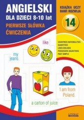 Okładka książki Angielski dla dzieci 14. Pierwsze słówka. Ćwiczenia. 8-10 lat Bednarska Joanna