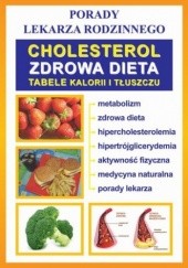 Okładka książki Cholesterol. Zdrowa dieta. Tabele kalorii i tłuszczu praca zbiorowa