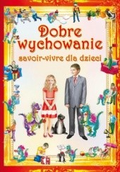 Okładka książki Dobre wychowanie. Savoir-vivre dla dzieci Beata Guzowska, Krystian Pruchnicki