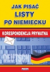 Okładka książki Jak pisać listy po niemiecku. Korespondencja prywatna Monika Smaza