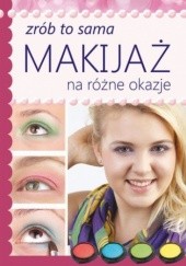 Okładka książki Makijaż na różne okazje Katarzyna Jastrzębska