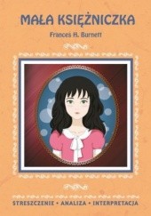 Okładka książki Mała księżniczka Frances H. Burnett. Streszczenie, analiza, interpretacja Zawłocka Marta