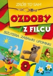 Okładka książki Ozdoby z filcu. Zrób to sam Agnieszka Zientek
