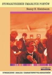Okładka książki Stowarzyszenie umarłych poetów Nancy H. Kleinbaum. Streszczenie, analiza, interpretacja autora Zawalich Marta, 9788378984085