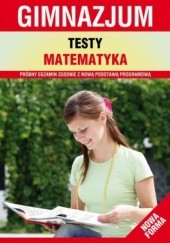 Okładka książki Testy. Matematyka. Gimnazjum Stompor Aneta, Izabela Jankowska