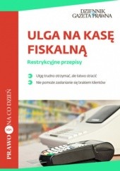Okładka książki Ulga na kasę fiskalną Restrykcyjne przepisy Jędrzejewska Katarzyna