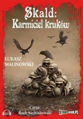 Okładka książki Skald Karmiciel kruków Łukasz Malinowski