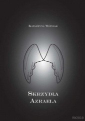 Okładka książki Skrzydła Azraela Katarzyna Woźniak