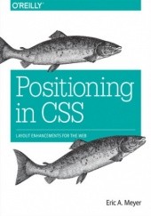 Okładka książki Positioning in CSS. Layout Enhancements for the Web Eric A. Meyer